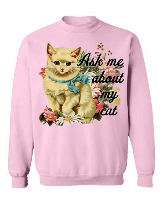 funny cat sweatshirt cute pink sweats flowers and white cat retro 80s cat shirt cute ask me about my cat sweater
