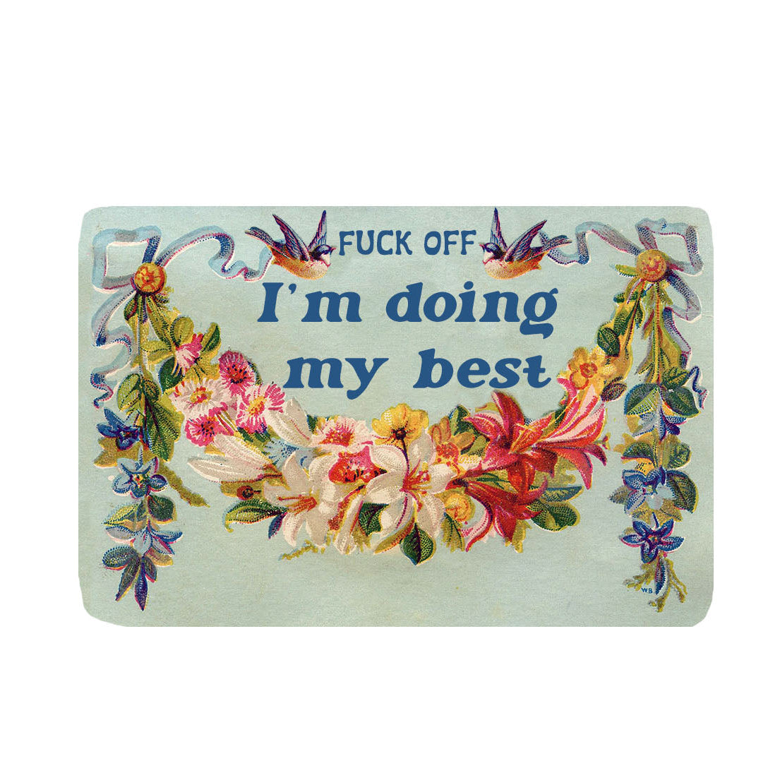Decorative sticker with floral design and fuck I’m doing my best on a light blue background