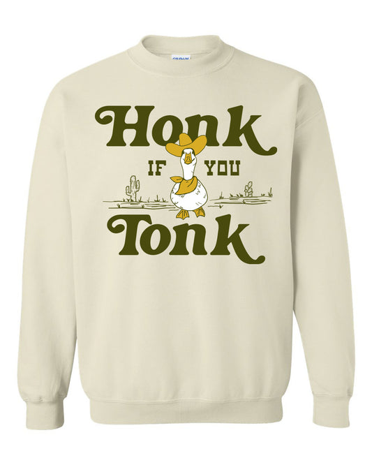 Honk if You Tonk Sweatshirt