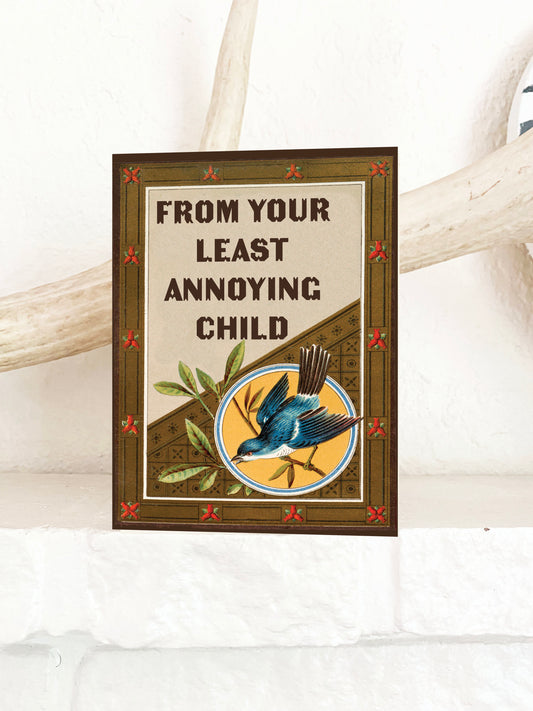 From Your Least Annoying Child Funny Greeting Card