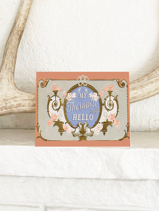My Therapist Says Hello Card