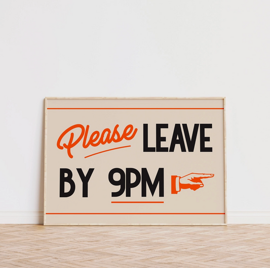 Please Leave By 9PM Wall Print