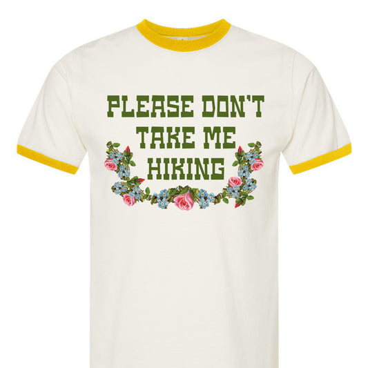 Don't Take Me Hiking Ringer Tee