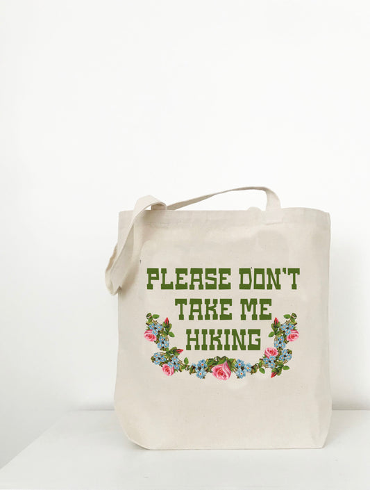 Don't Take Me Hiking Tote