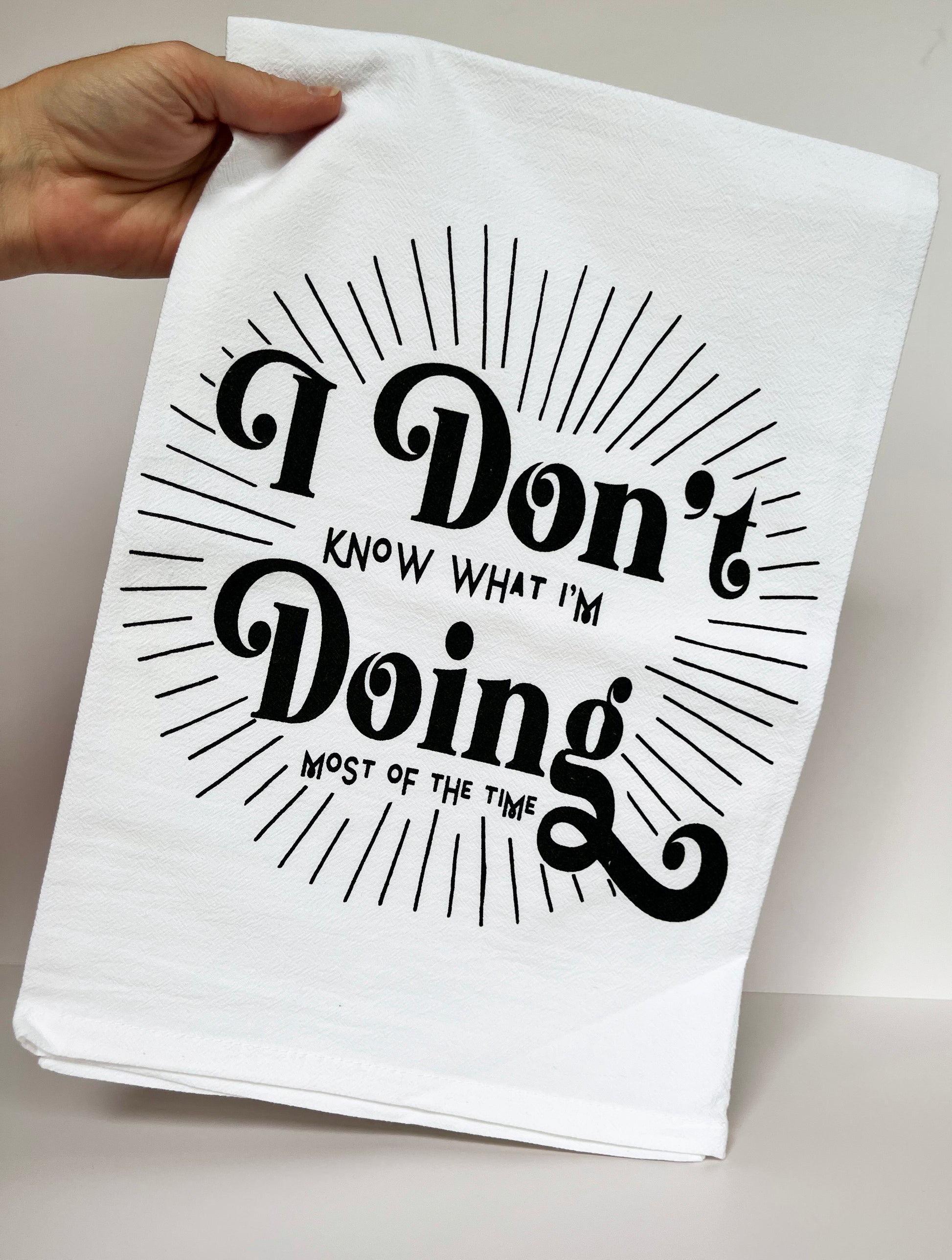 I Don't Know What I'm Doing Cotton Kitchen Towel – The Coin Laundry Print  Shop