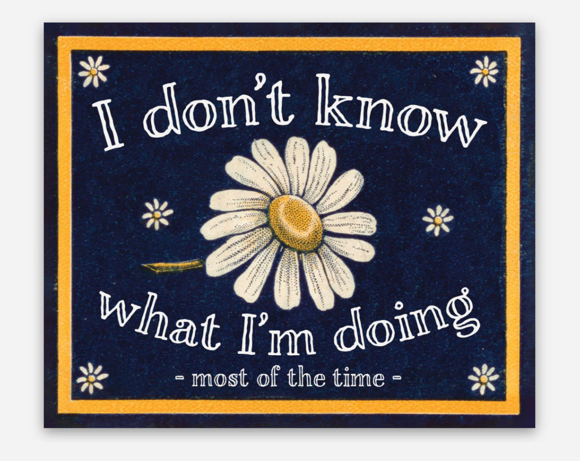 I Don't Know What I'm Doing Most of the Time Funny Sticker with Daisies